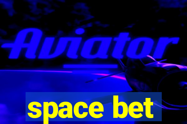 space bet